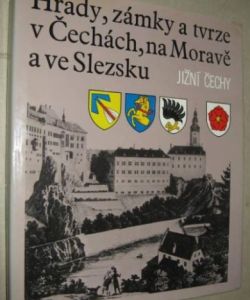 Hrady, zámky a tvrze v Čechách, na Moravě a ve Slezsku V - Jižní Čechy