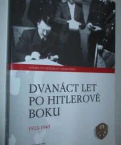 Dvanáct let po Hitlerově boku 1933- 1945