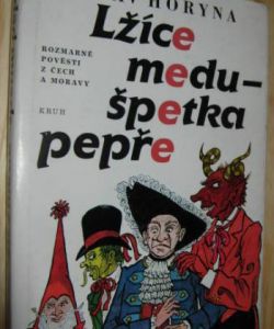 Lžíce medu - špetka pepře rozmarné pověsti z Čech a Moravy