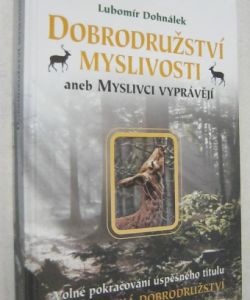 Dobrodružství myslivosti aneb Myslivci vyprávějí