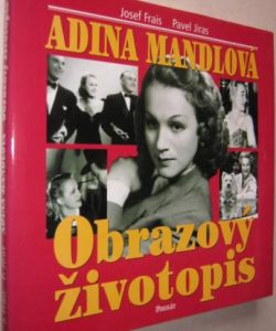 Adina Mandlová - Obrazový životopis