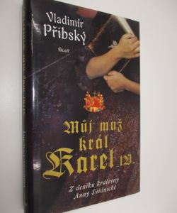 Můj muž král Karel IV.