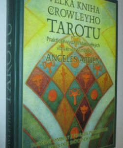 Velká kniha Crowleyho tarotu- Praktické využití starověkých vizuálních symbolů