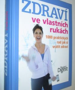 Zdraví ve vlastních rukách- 1000 praktických rad jak si vrátit zdraví