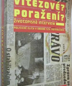 Vítězové ? Poražení ? - II. díl- Politické elity v období tzv. normalizace