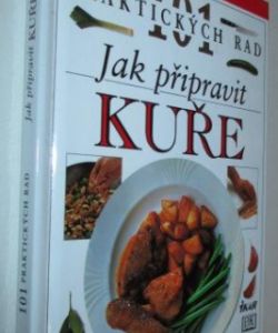 101 praktických rad- Jak připravit kuře