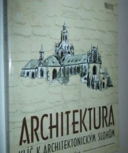 Architektura klíč k architektonickým slohům