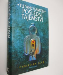 Tutanchamon - Poslední tajemství