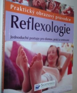 Reflexologie- jednoduché postupy pro domov, práci a cestování