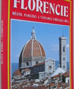 Florencie, město, památky, umělecká díla