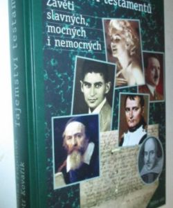 Tajemství testamentů- Závěti slavných, mocných i nemocných