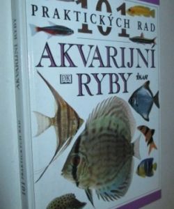 101 praktických rad- Akvarijní ryby