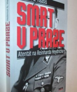 Smrt v Praze- Atentát na Reinarda Heydricha