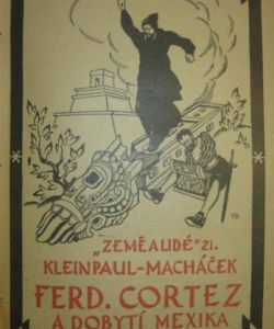 V jihoamerických pralesích + F. Cortez a dobytí Mexika + Ze západní Indie a Mexika