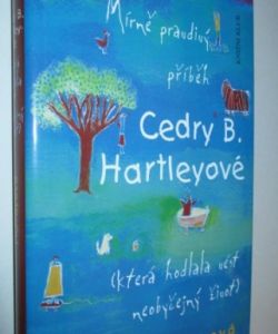 Mírně pravdivý příběh Cedry B. Hartleyové ( která hodlala vést neobyčejný život)