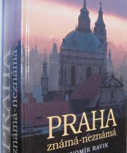 Praha známá - neznámá