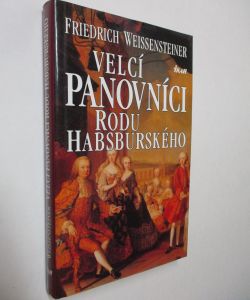 Velcí panovníci rodu Habsburského