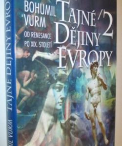 Tajné dějiny Evropy 2.- od renesance po XIX. století