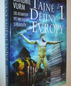 Tajné dějiny Evropy 1 - Od Atlantidy po vrcholný středověki