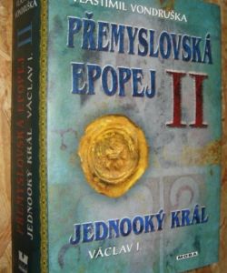 Přemyslovská epopej II - Jednooký král Václav I.