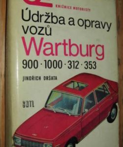 Wartburg 900 - 1000 - 312 - 353 - Údržba a opravy