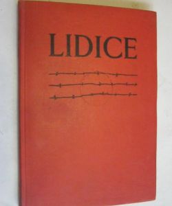 Lidice - Čin krvavého teroru a porušení zákonů i základních lidských práv