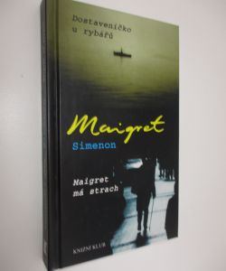 Dostaveníčko u rybářů / Maigret má strach