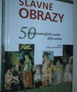 Slavné obrazy- 50 nejznámějších maleb ději umění