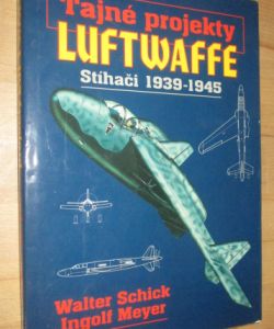 Tajné projekty Luftwaffe stihači 1939-1945