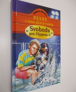 Penny a sedm bílých tlapek. Svobodu pro Flippera II.