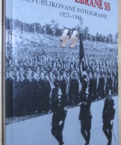 Waffen-SS - Zbraně SS - nepublikované fotografie 1923-1945