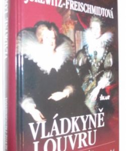 Vládkyně Louvru- Francouzské regentky Marie Medicijská a Anna Rakouská