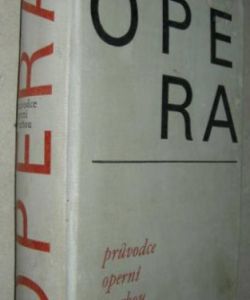 OPERA - průvodce operní tvorbou