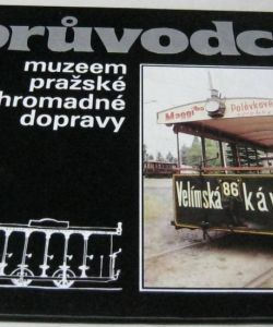 Průvodce muzeem pražské hromadné dopravy