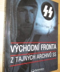 Východní fronta - z tajných archivů SS