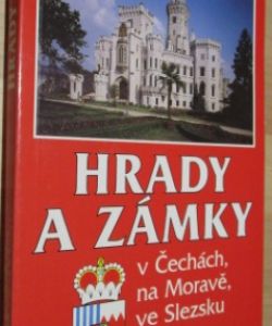 Navštivte... Hrady a zámky v Čechách na Moravě, ve Slezsku