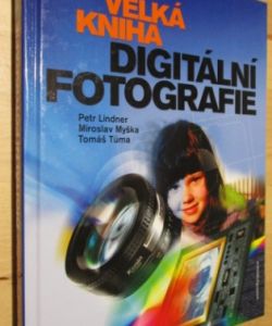 Velká kniha digitální fotografie