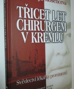 Třicet let chirurgem v Kremlu