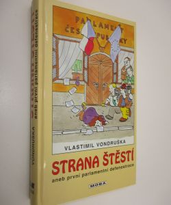 Strana štěstí aneb první parlamentní defenestrace