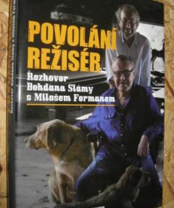 Povolání režisér  - Rozhovor Bohdana Slámy s Milošem Formanem