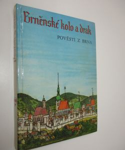 Brněnské kolo a drak - pověsti z Brna