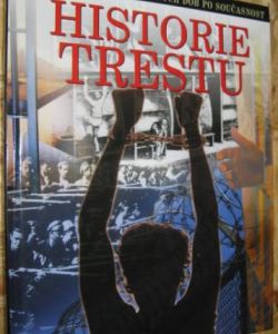 Historie trestu- justiční tresty od dávných dob po současnost