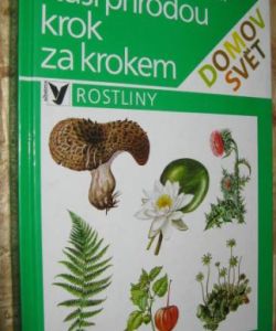 Naší přírodou krok za krokem - rostliny