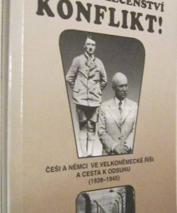 Místo společenství konflikt ! 1938 - 1945