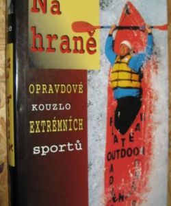 Na hraně - opravdové kouzlo extrémních sportů