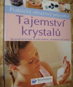 Tajemství krystalů  - praktický obrazový průvodce