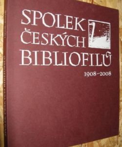 Spolek českých bibliofilů 1908-2008