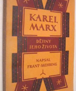 Karel Marx - Dějiny jeho života