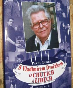 S Vladimírem Dvořákem o chutích a lidech