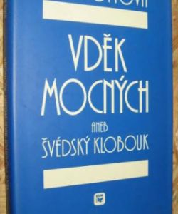 Vděk mocných aneb švédský klobouk